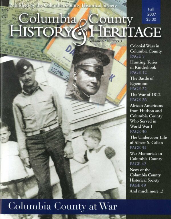 Columbia County History & Heritage magazine, Fall 2007 issue, "Columbia County at War"