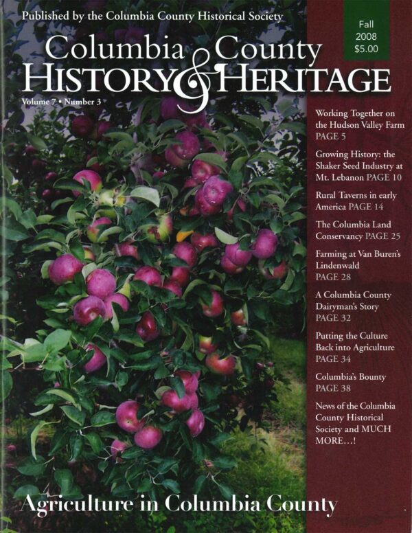 Columbia County History & Heritage magazine, Fall 2008 issue, "Agriculture in Columbia County"
