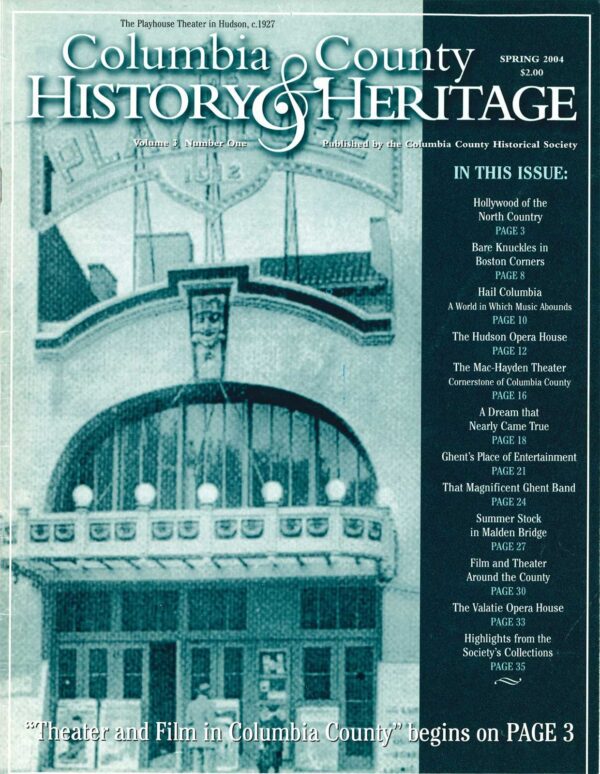 Columbia County History & Heritage magazine, Spring 2004 issue, "Theater and Film in Columbia County"