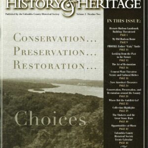 Columbia County History & Heritage magazine, Summer 2004 issue, "Conservation, Preservation, Restoration"