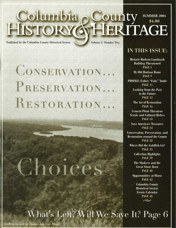 Columbia County History & Heritage magazine, Summer 2004 issue, "Conservation, Preservation, Restoration"